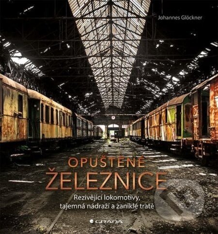 Opuštěné železnice - Johannes Glöckner