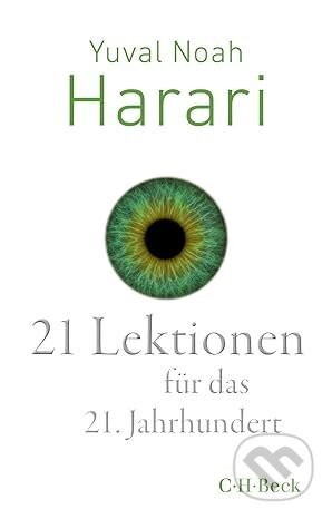 21 Lektionen für das 21. Jahrhundert - Yuval Noah Harari