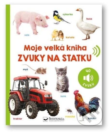Moje velká kniha: Zvuky na statku - Svojtka&Co.