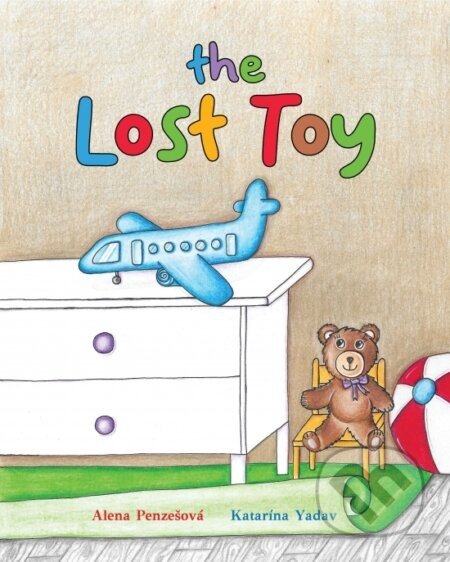 The Lost Toy - Alena Penzešová, Katarína Yadav (ilustrátor)