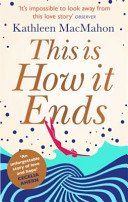 This Is How It Ends (MacMahon Kathleen)(Paperback / softback)
