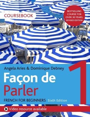 Faon de Parler 1 French for Beginners 6ed Course Book (Aires Angela)(Paperback)