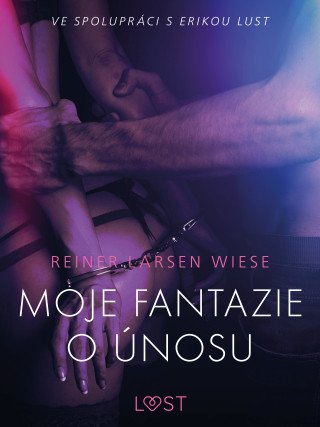 Moje fantazie o únosu – Erotická povídka - Reiner Larsen Wiese - e-kniha