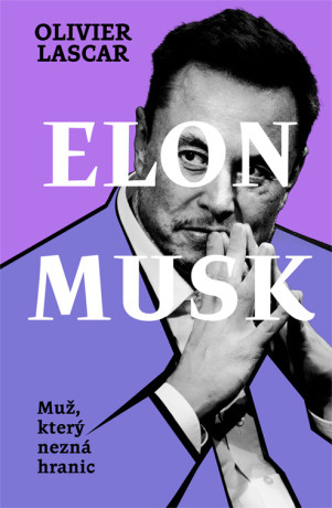 Elon Musk: Muž, který nezná hranic - Olivier Lascar - e-kniha