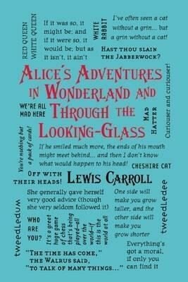 Alice's Adventures in Wonderland and Through the Looking-Glass - Caroll Lewis