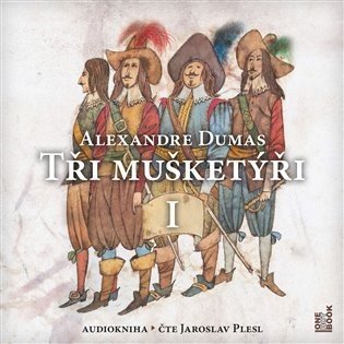 Tři mušketýři – I. díl - CDmp3 - Alexandre Dumas