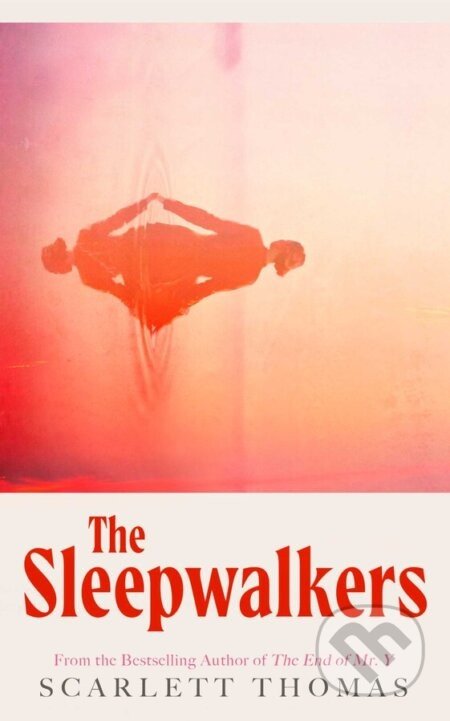 The Sleepwalkers - Scarlett Thomas