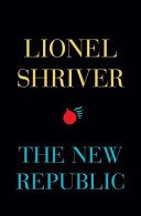 New Republic (Shriver Lionel)(Paperback / softback)