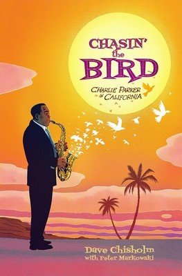 Chasin' the Bird: A Charlie Parker Graphic Novel (Chisholm Dave)(Pevná vazba)