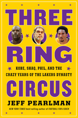 Three-Ring Circus: Kobe, Shaq, Phil, and the Crazy Years of the Lakers Dynasty (Pearlman Jeff)(Pevná vazba)