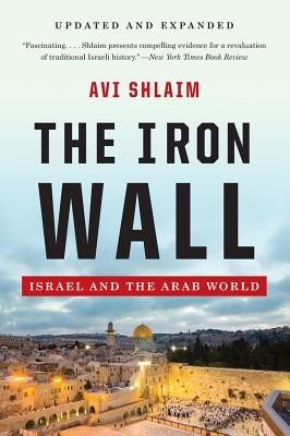 The Iron Wall: Israel and the Arab World (Shlaim Avi)(Paperback)