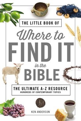 The Little Book of Where to Find It in the Bible (Anderson Ken)(Paperback)