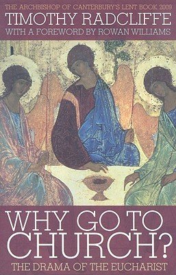 Why Go to Church?: The Drama of the Eucharist (Radcliffe Timothy)(Paperback)
