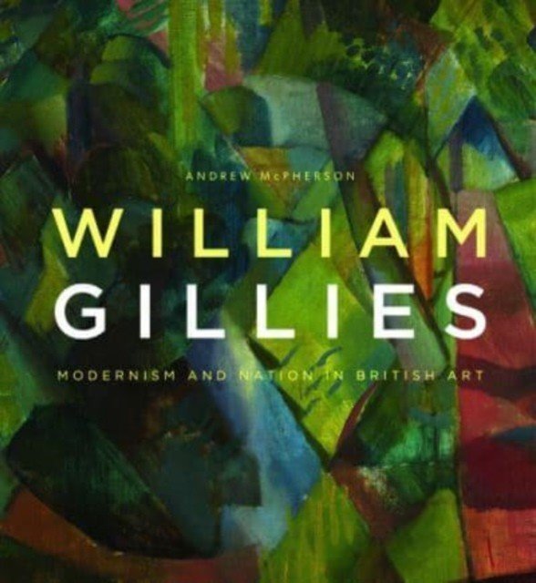 William Gillies: Modernism and Nation in British Art (McPherson Andrew)(Paperback)