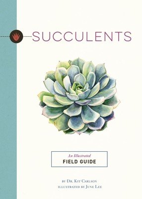 Succulents: An Illustrated Field Guide (Carlson Kit)(Paperback)