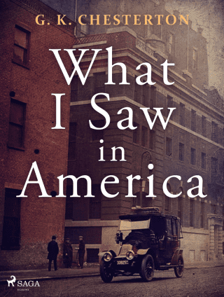 What I Saw in America - Gilbert Keith Chesterton - e-kniha