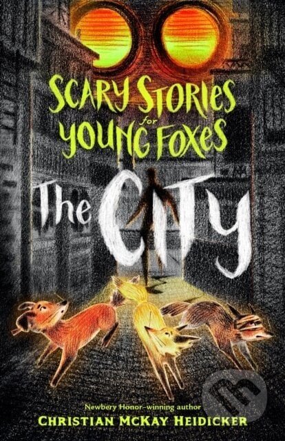 Scary Stories for Young Foxes: The City - Christian McKay Heidicker, Junyi Wu (Ilustrátor)