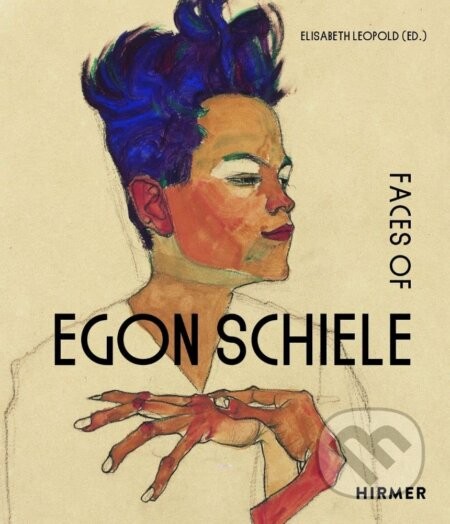 The Faces of Egon Schiele - Hirmer