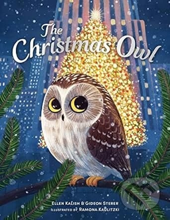 The Christmas Owl - Gideon Sterer, Ellen Kalish, Ramona Kaulitzki (Ilustrátor)