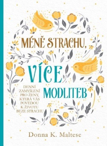 Méně strachu, více modliteb | MALTESE, Donna K.