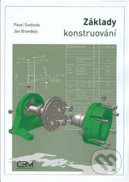 Základy konstruování, 10. vydání - Pavel Svoboda, Ján Brandejs