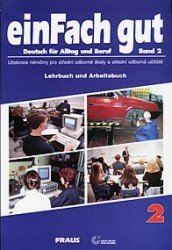 einFach gut 2. Deutsch für Alltag und Beruf | PIOTROWSKA, Magdalen, ROZWALKA, Janina, LIPCZYNSKA, Urszula, LUNIEWSKA, Krystyna