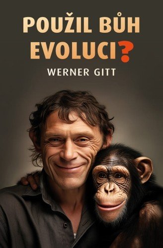 Použil Bůh evoluci? | GITT, Werner