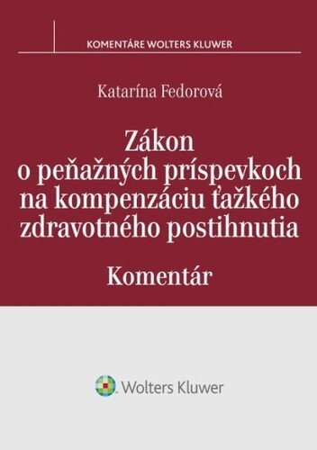 Zákon o peňažných príspevkoch na kompenzáciu ťažkého zdravotného postihnutia - Katarína Fedorová