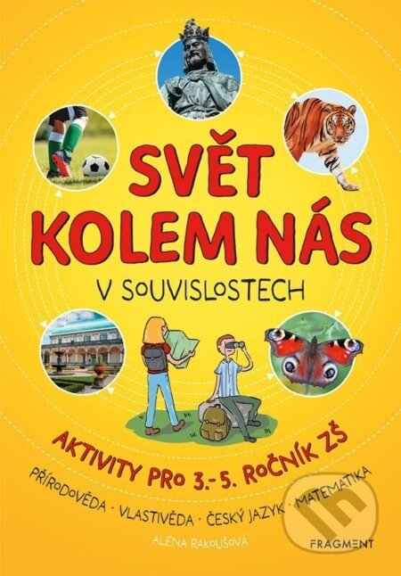 Svět kolem nás v souvislostech - Alena Rakoušová, Victoria Chajdová (ilustrátor)