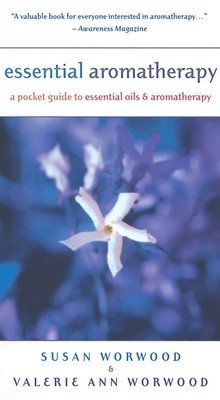 Essential Aromatherapy: A Pocket Guide to Essentials Oils and Aromatherapy (Worwood Susan E.)(Paperback)