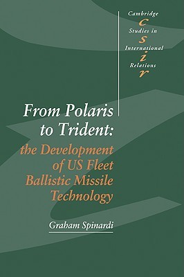 From Polaris to Trident: The Development of Us Fleet Ballistic Missile Technology (Spinardi Graham)(Paperback)