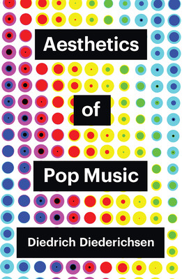 Aesthetics of Pop Music (Diederichsen Diedrich)(Paperback)