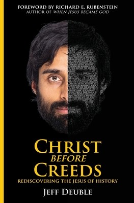 Christ Before Creeds: Rediscovering the Jesus of History (Deuble Jeff)(Paperback)