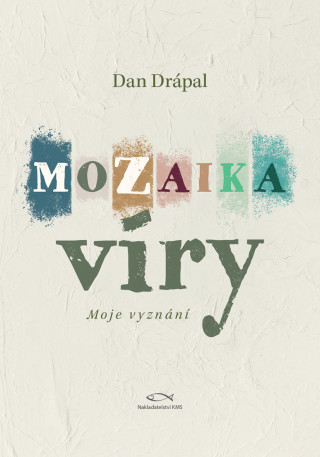 Mozaika víry - Dan Drápal - e-kniha