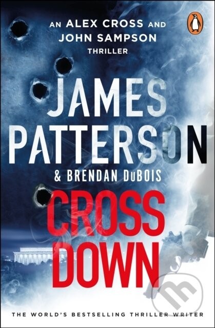 Cross Down: A thrilling spin-off to the bestselling Alex Cross series - James Patterson