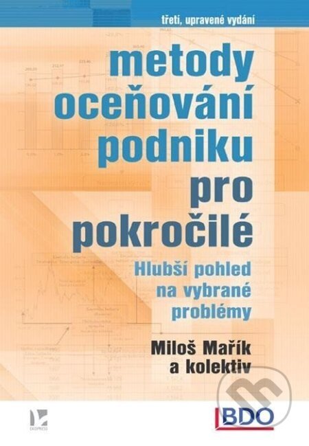 Metody oceňování podniku pro pokročilé - Hlubší pohled na vybrané problémy - Miloš Mařík