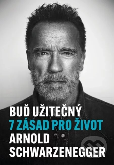 Buď užitečný - Arnold Schwarzenegger