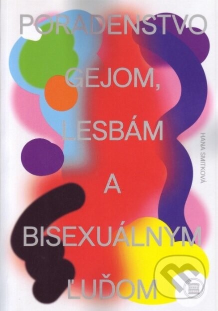 Poradenstvo gejom, lesbám a bisexuálnym ľuďom - Hana Smitková