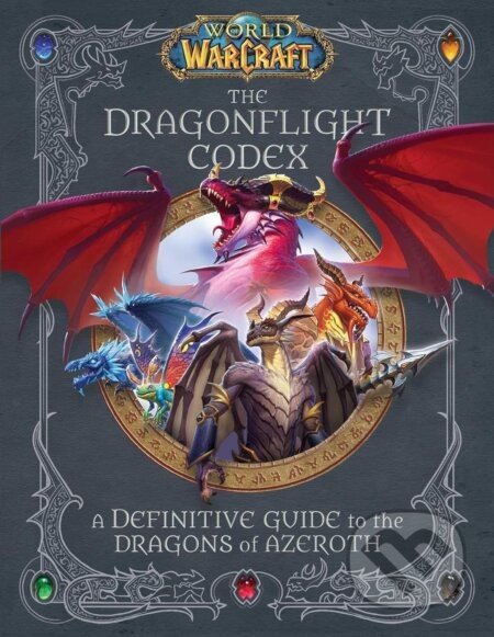 World of Warcraft: The Dragonflight Codex - Sandra Rosner, Doug Walsh
