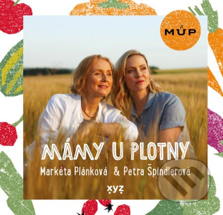 Mámy u plotny - Petra Špindlerová, Markéta Plánková