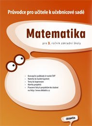 Matematika pro 3. ročník základní školy - průvodce pro učitele - kolektiv autorů