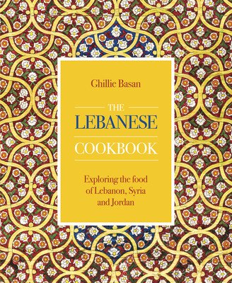 Lebanese Cookbook - Exploring the food of Lebanon, Syria and Jordan (Basan Ghillie)(Pevná vazba)