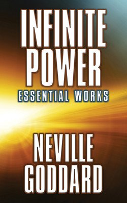 Infinite Power: Essential Works (Goddard Neville)(Paperback)