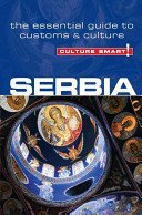 Culture Smart!: Serbia: The Essential Guide to Customs & Culture (Zmukic Lara)(Paperback)