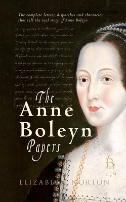 The Anne Boleyn Papers (Norton Elizabeth)(Paperback)