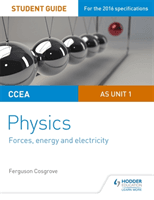 CCEA AS Unit 1 Physics Student Guide: Forces, energy and electricity (Cosgrove Ferguson)(Paperback / softback)