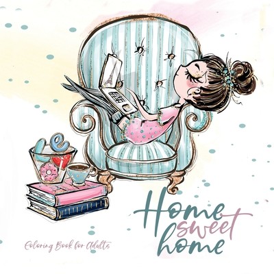 Home Sweet Home Coloring Book for Adults: Home Coloring Book pets Coloring Book for adults - adorable illustrations to knitting sewing baking embroide (Publishing Monsoon)(Paperback)