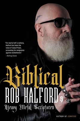 Biblical: Rob Halford's Heavy Metal Scriptures (Halford Rob)(Paperback)