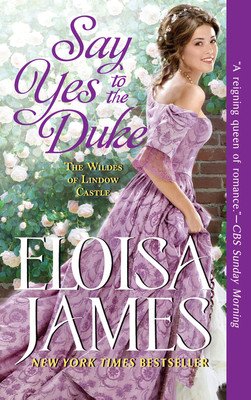 Say Yes to the Duke: The Wildes of Lindow Castle (James Eloisa)(Mass Market Paperbound)
