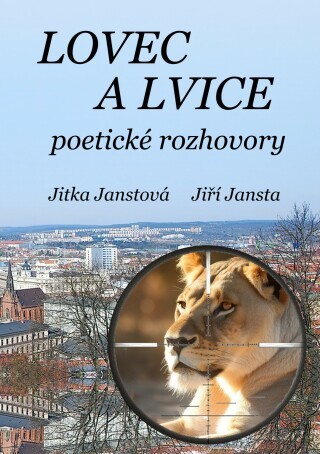 Lovec a lvice - Jiří Jansta, Jitka Janstová - e-kniha